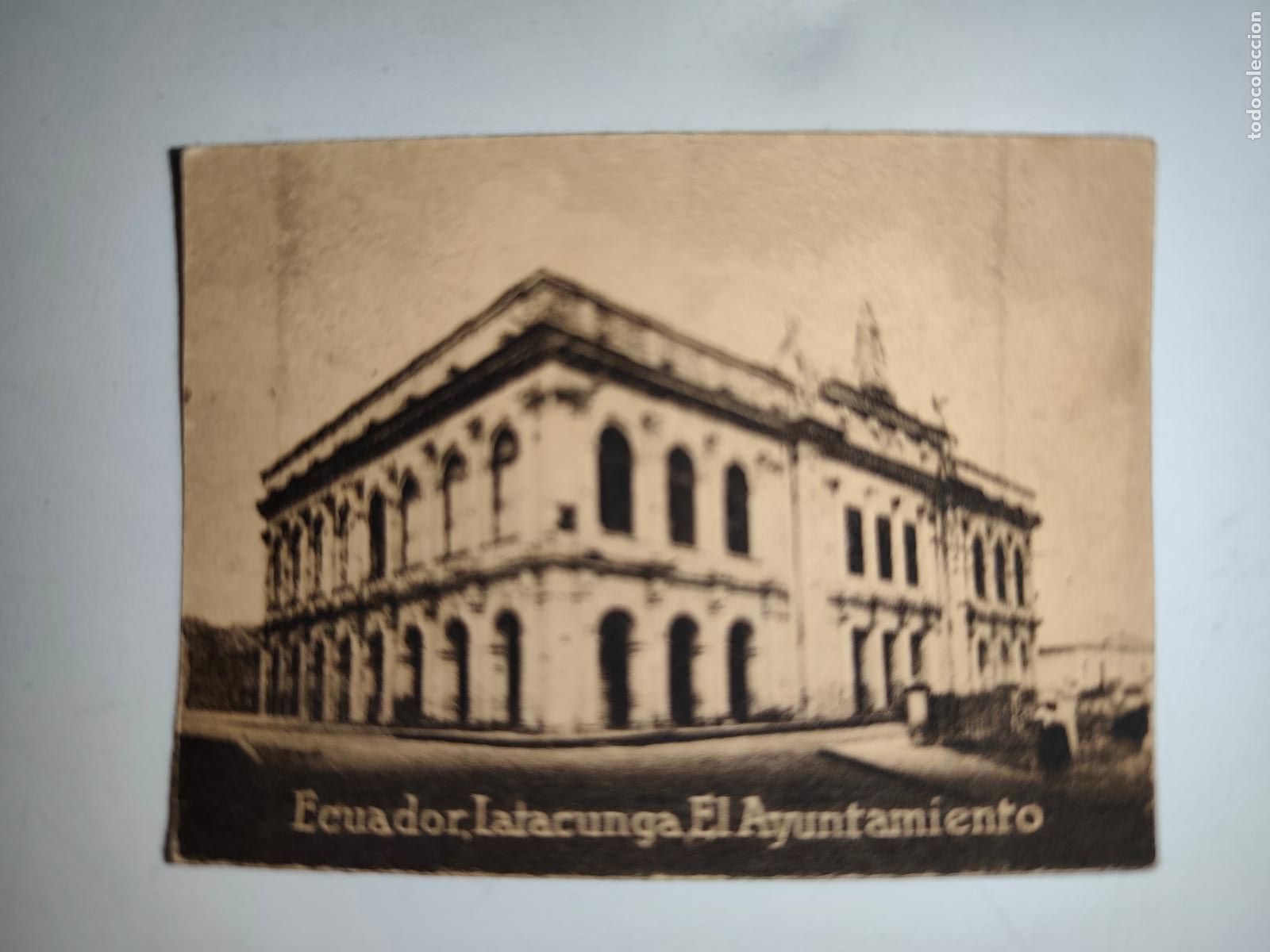 Cartoline: POSTAL ORIGINAL DECADA DE LOS A&Ntilde;OS 30. ESCUADOR, LATACUNGA, EL AYUNTAMIENTO. LEER