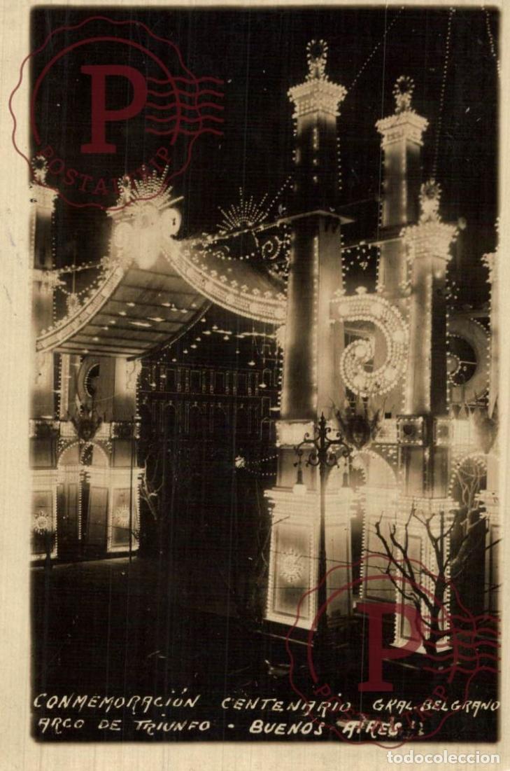 Postales: ARGENTINA. Buenos Aires, Conmemoraci&oacute;n Centenario Gra. Belgrano, Arco Del Triunfo.