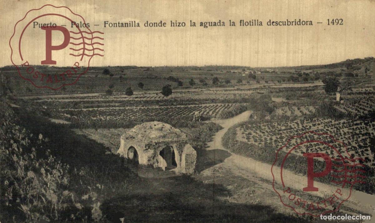 Postales: ARGENTINA. Puerto - Palos - Fontanilla donde hizo la aguada la flotilla descubridora - 1492