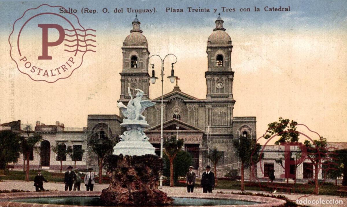 Postales: URUGUAY. SALTO R. O. PLAZA TREINTA Y TRES CON LA CATEDRAL.