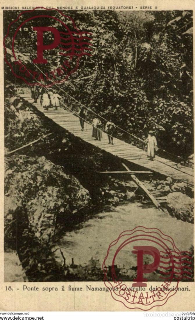 Postales: PONTE SOPTA IL FIUME NAMANGOSA COSTRUFFO DAI MISSIONARI ECUADOR MISSIONI SALESIANE MENDEZ E GUALA