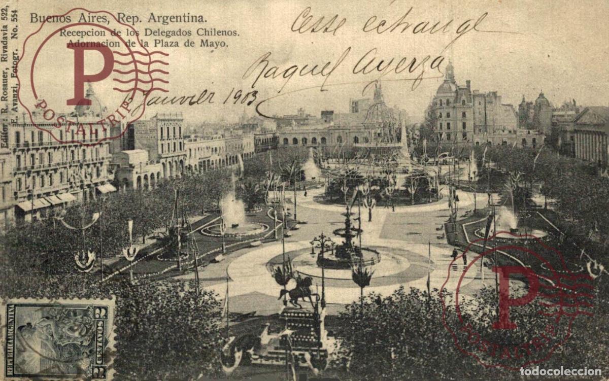 Postales: ARGENTINA. BUENOS AIRES. RECEPCION DE LOS DELEGADOS CHILENOS. ADORNACION DE LA PLAZA DE MAYO.