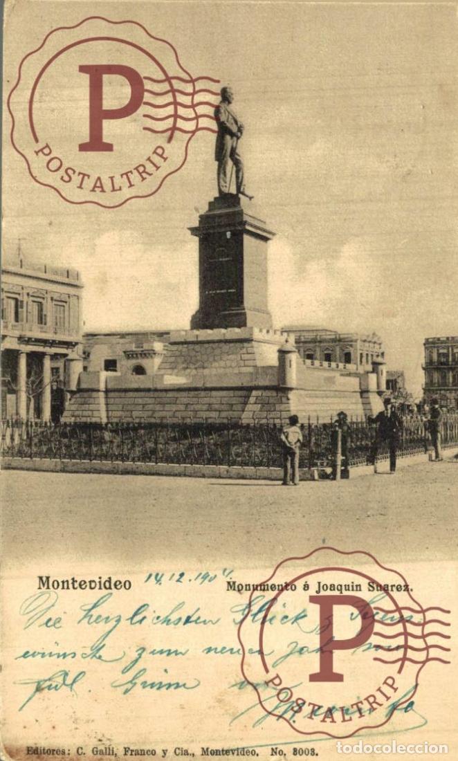 Postales: URUGUAY. MONTEVIDEO. MONUMENTO A JOAQUIN SUAREZ. EDIT. C. GALLI, FRANCO Y CIA.