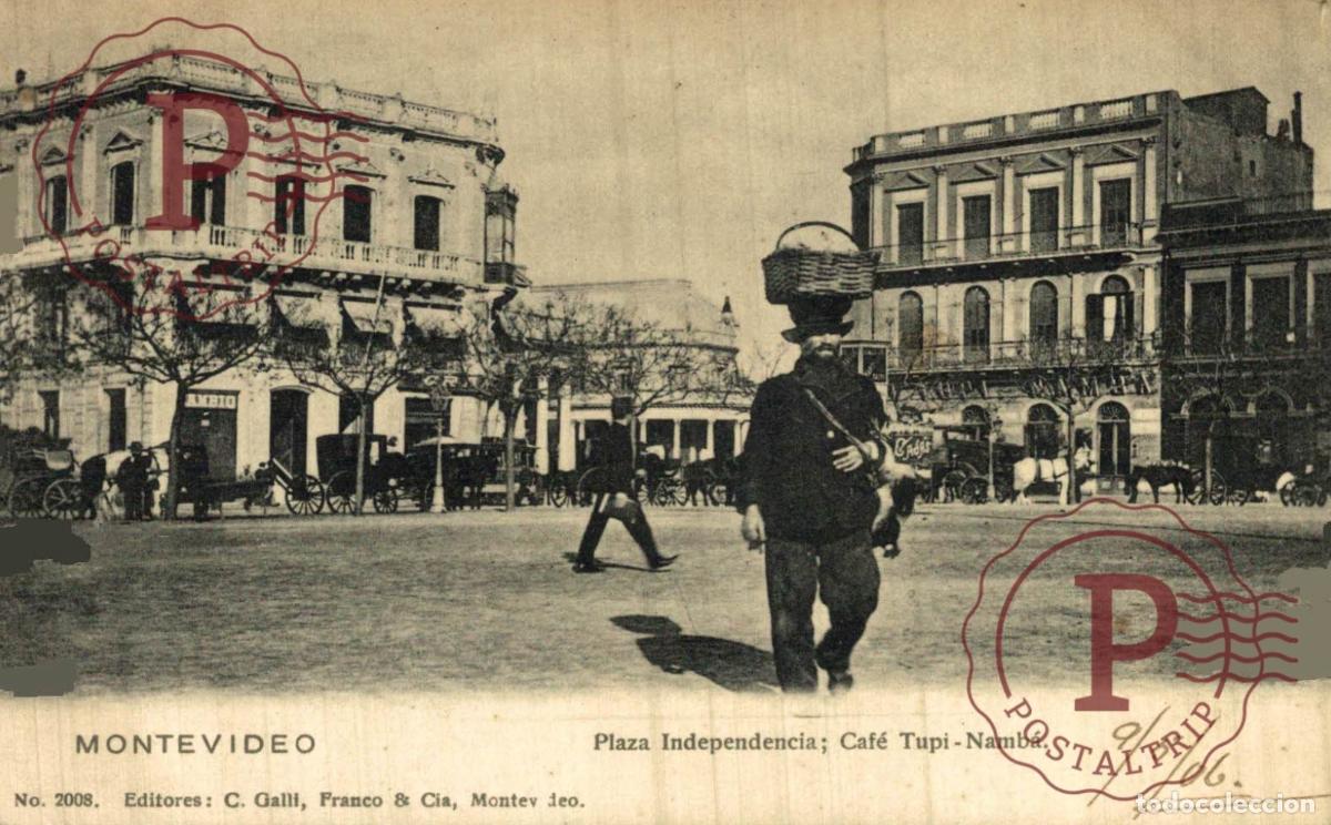 Postales: URUGUAY. MONTEVIDEO. PLAZA INDEPENDENCIA. CAFE TUPI - NAMBA. EDIT. C. GALLI, FRANCO & CIA