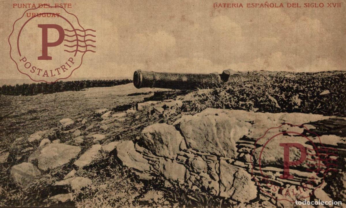 Postales: URUGUAY. PUNTA DEL ESTE. BATERIA ESPA&Ntilde;OLA DEL SIGLO XVII