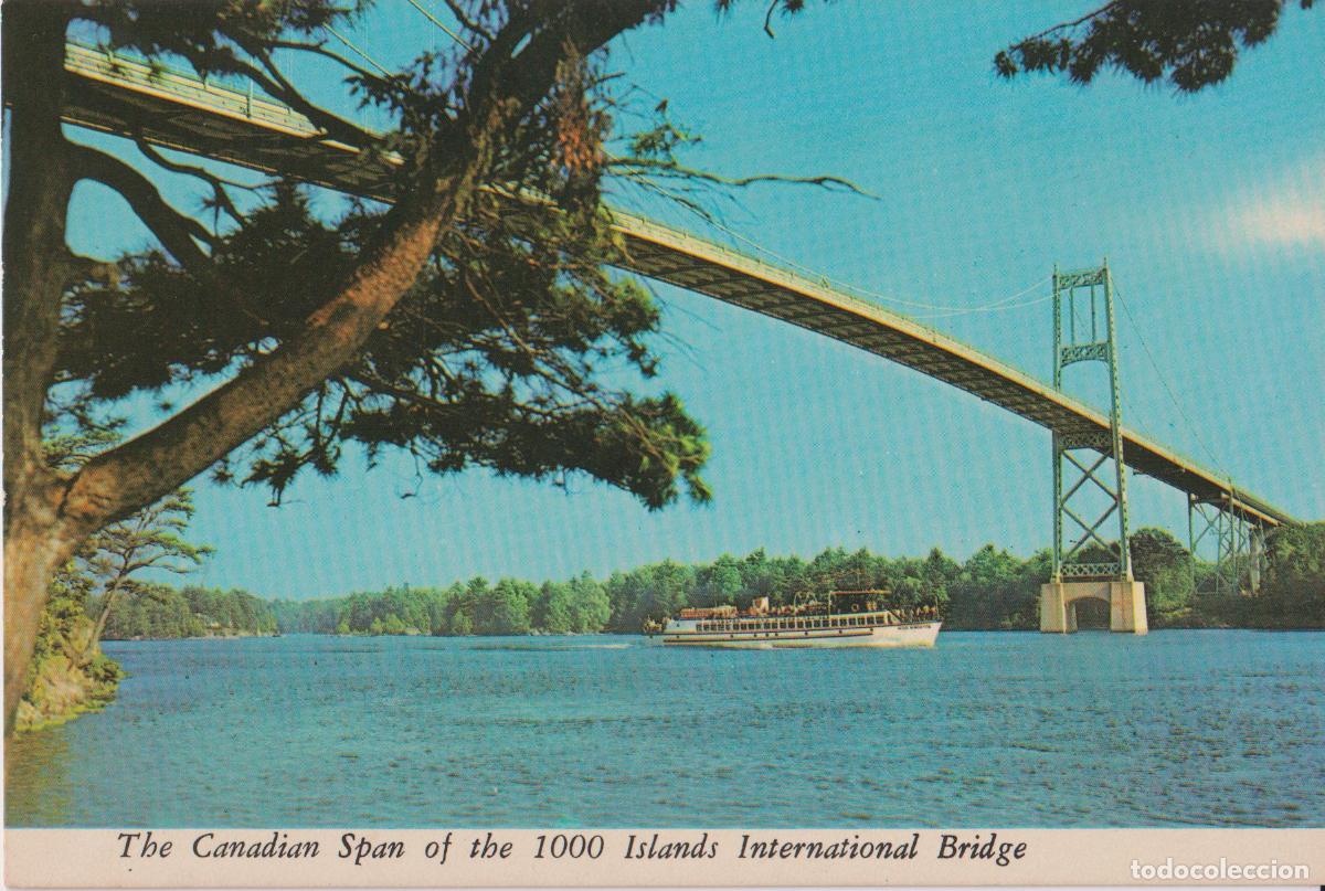 Postales: CANADA, TRAMO CANADIENSE DEL PUENTE INTERNACIONAL DE LAS MIL ISLAS &ndash; S/C