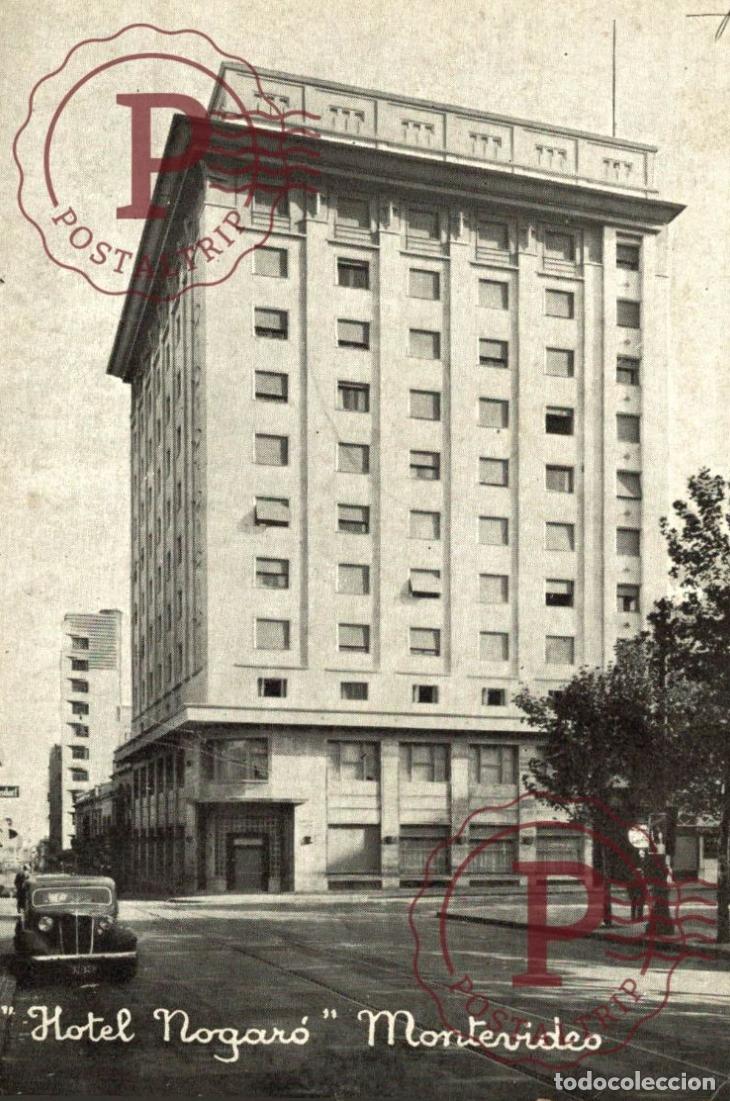 Postales: URUGUAY. MONTEVIDEO. HOTEL NOGARO.