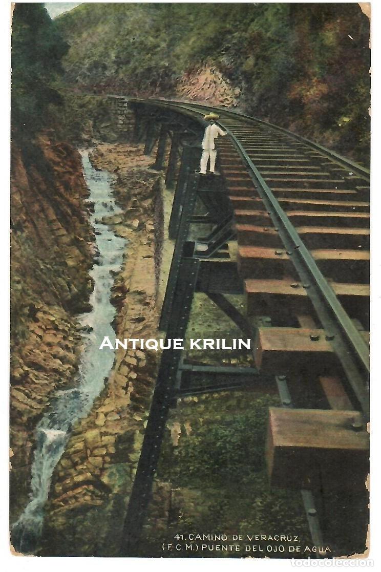 Postales: MEXICO / N&ordm; 41 CAMINO DE VERACRUZ (F.C.M.) PUENTE DEL OJO DE AGUA / FRANQUEADA
