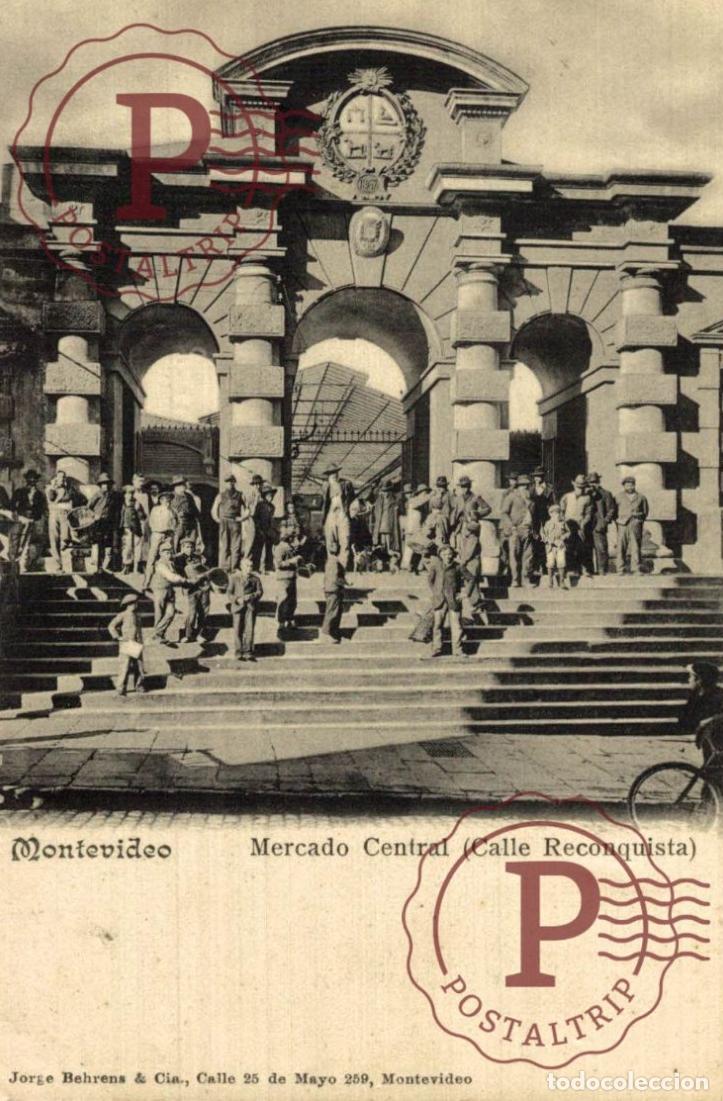Postales: Uruguay MONTEVIDEO. MERCADO CENTRAL. CALLE RECONQUISTA. JORGE BEHRENS
