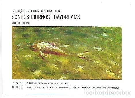 Postales: &rdquo; SONHOS DIURNOS - DAYDREAMS &rdquo;.- (MARCOS DUPRAT).- INVITACION DE LA EMBAJADA DE BRASIL.- BRUXELLES
