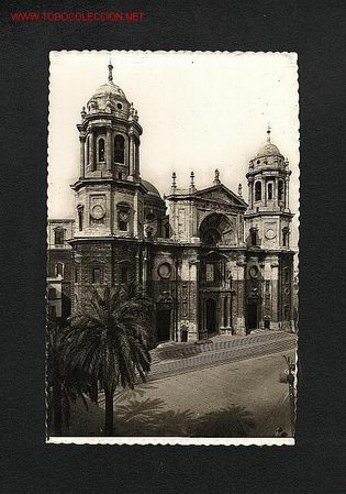Postales: Postal de CADIZ: 71 - Catedral: Fachada principal