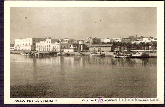 Cartoline: TARJETA POSTAL DE CADIZ. PUERTO DE SANTA MARIA. N&ordm; 8. VISTA DEL RIO GUADALETE. ALMACENES SUR.