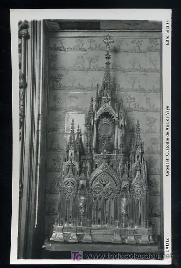 Postkarten: TARJETA POSTAL FOTOGRAFICA CADIZ, CATEDRAL, CUSTODIA DE ANA DE VIYA ED. SICILIA