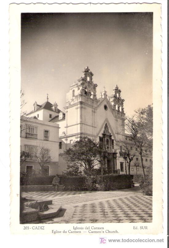 Postales: TARJETA POSTAL DE CADIZ. N&ordm; 203. IGLESIA DEL CARMEN. ED. SUR.