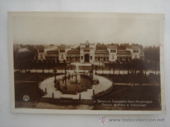 Postcards: POSTAL DE SEVILLA. EXPOSICI&Oacute;N IBERO-AMERICANA. PALACIO DE ARTES E INDUSTRIAS. SIN CIRCULAR.