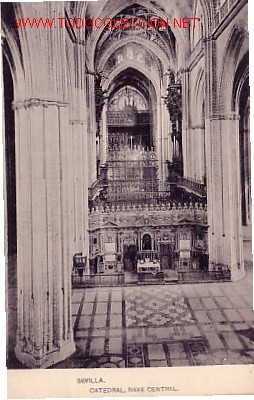 Postais: TARJETA POSTAL DE SEVILLA.-CATEDRAL. NAVE CENTRAL-.