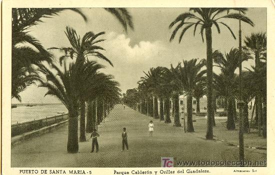 Cartoline: TARJETA POSTAL DEL PUERTO DE SANTA MARIA. CADIZ.N&ordm; 5. PARQUE CALDERON Y ORILLAS DEL GUADALETE
