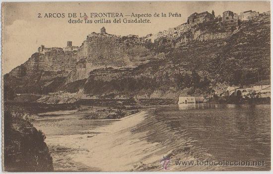 Postales: TARJETA POSTAL DE ARCOS DE LA FRONTERA ASPECTO DE LA PE&Ntilde;A DESDE LAS ORILLAS DEL GUADALETE CADIZ