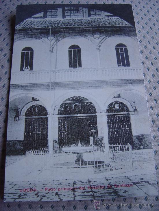 Postales: POSTAL,UBEDA,HOSPITAL DE SANTIAGO,1910