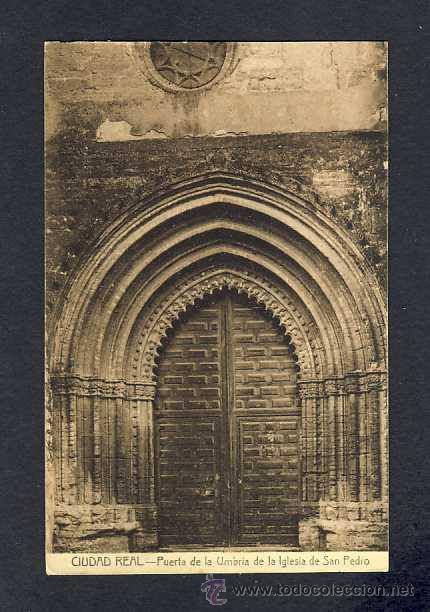 Cartoline: Postal de CIUDAD REAL: Puerta de la Umbria de la Iglesia de San Pedro (Ed.Mur)