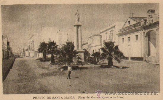 Postales: POSTAL DEL PUERTO DE SANTA MARIA. PLAZA DEL GENERAL QUEIPO DE LLANO. P-ANPS-025