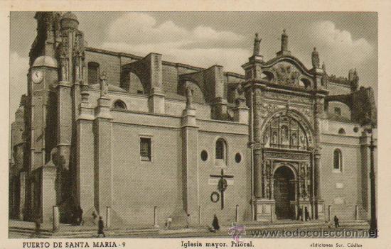 Postales: POSTAL DEL PUERTO DE SANTA MARIA. IGLESIA MAYOR. PRIORAL. P-ANPS-026,3