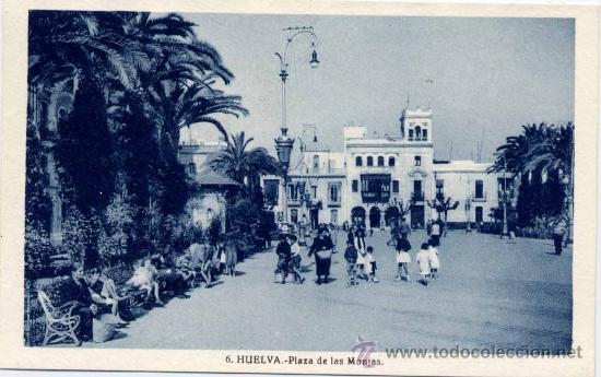 Postales: HUELVA.-PLAZA DE LAS MONJAS