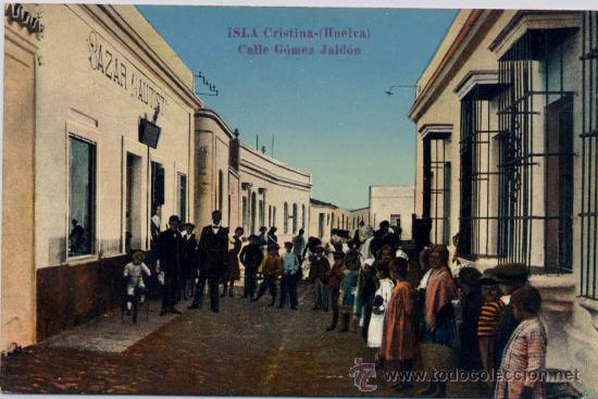 Postales: ISLA CRISTINA(HUELVA).-CALLE G&Oacute;MEZ JALD&Oacute;N