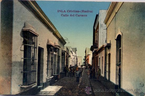 Postales: ISLA CRISTINA(HUELVA).-CALLE DEL CARMEN