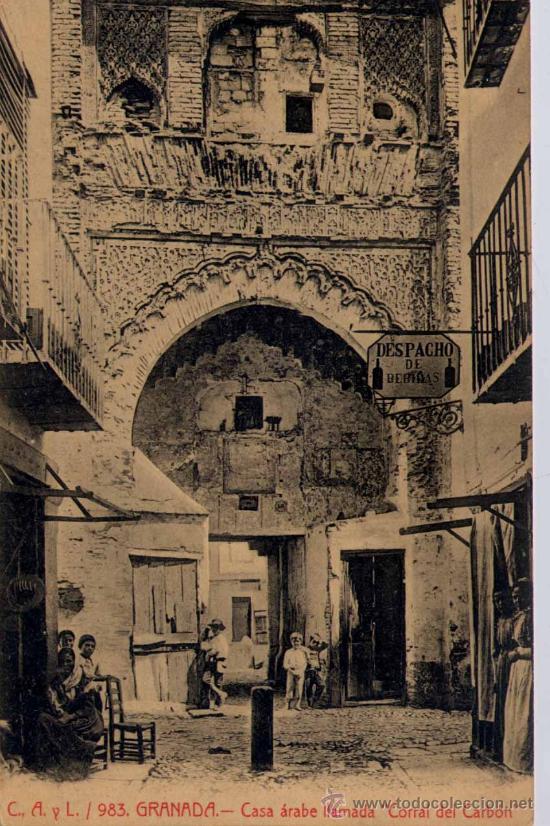 Postales: GRANADA.-CASA &Aacute;RABE LLAMADA .-CORRAL DEL CARB&Oacute;N.-