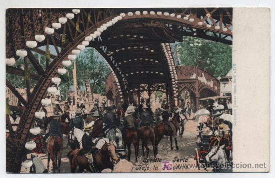 Postais: Sevilla.- Feria - Bajo la Pasadera. Tom&aacute;s Sanz n&ordm; 170. Anterior a 1906.