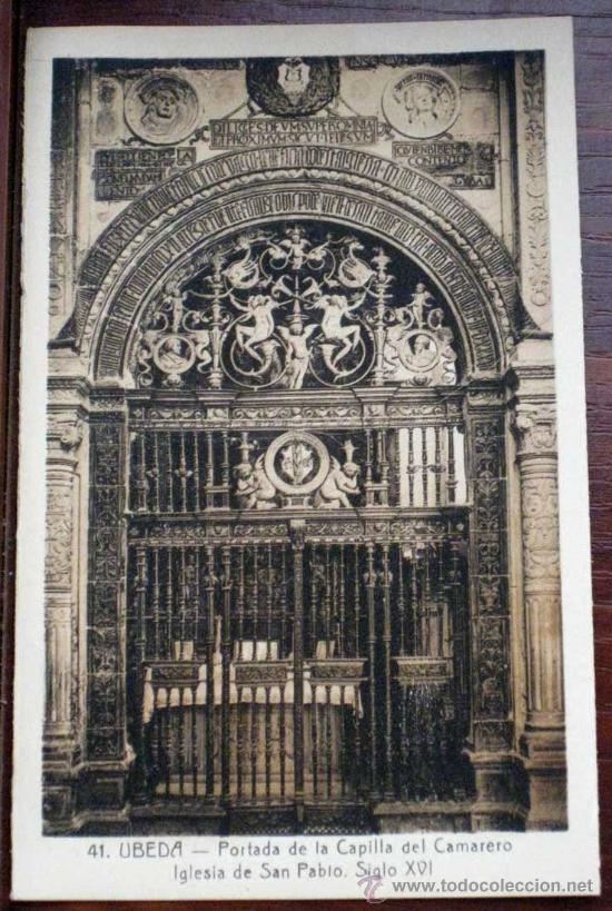 Postales: ANTIGUA POSTAL DE UBEDA - JAEN - PORTADA DE LA CAPILLA DEL CAMARERO, IGLESIA DE SAN PABLO - ED. IMP.