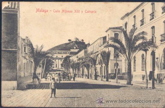 Postales: M&Aacute;LAGA.- CALLE ALFONSO XII Y CALVARIO