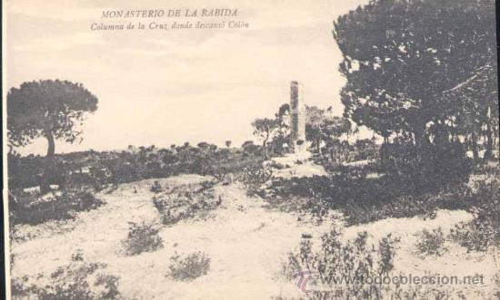 Postales: MONASTERIO DE LA R&Aacute;BIDA (HUELVA).- COLUMNA DE LA CRUZ DONDE DESCANS&Oacute; COL&Oacute;N