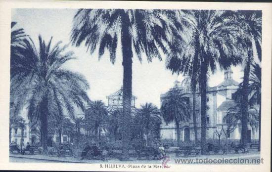 Postales: HUELVA.- PLAZA DE LA MERCED