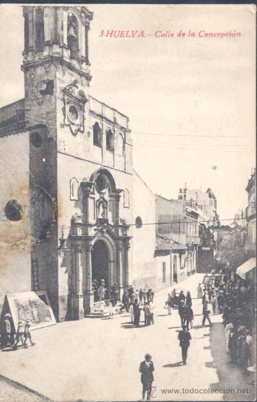 Postales: HUELVA.- CALLE DE LA CONCEPCI&Oacute;N - Foto 1