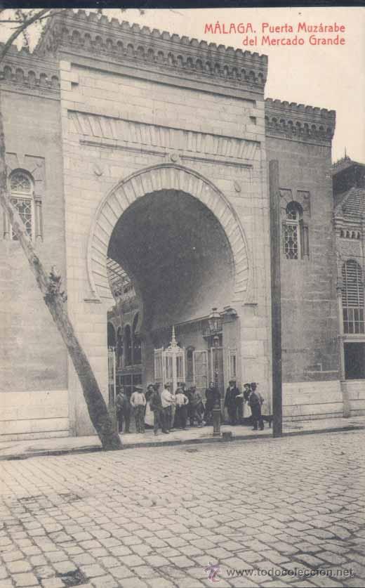 Postales: M&Aacute;LAGA.- PUERTA MUZ&Aacute;RABE DEL MERCADO GRANDE
