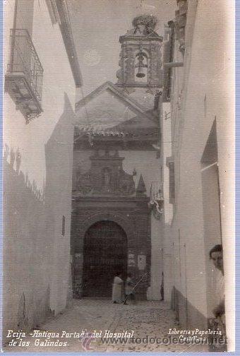 Cartoline: TARJETA POSTAL FOTOGRAFICA. ECIJA. ANTIGUA PORTADA DEL HOSPITAL DE LOS GALINDOS.