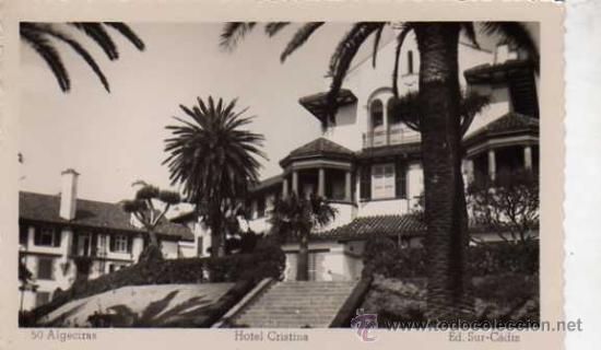 Postales: Algeciras. Cadiz. 50. Hotel Cristina. Ed. Sur. Sin circular.