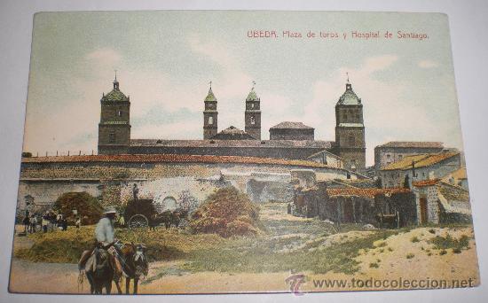 Postales: UBEDA - Plaza de Toros y Hospital de Santiago