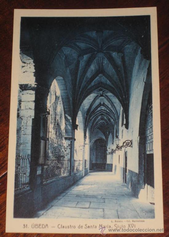 Postales: ANTIGUA POSTAL DE UBEDA (JAEN) - CLAUSTRO DE SANTA MARIA, SIGLO XVI - N&ordm; 31 - IMPRENTA DE LA LOMA -