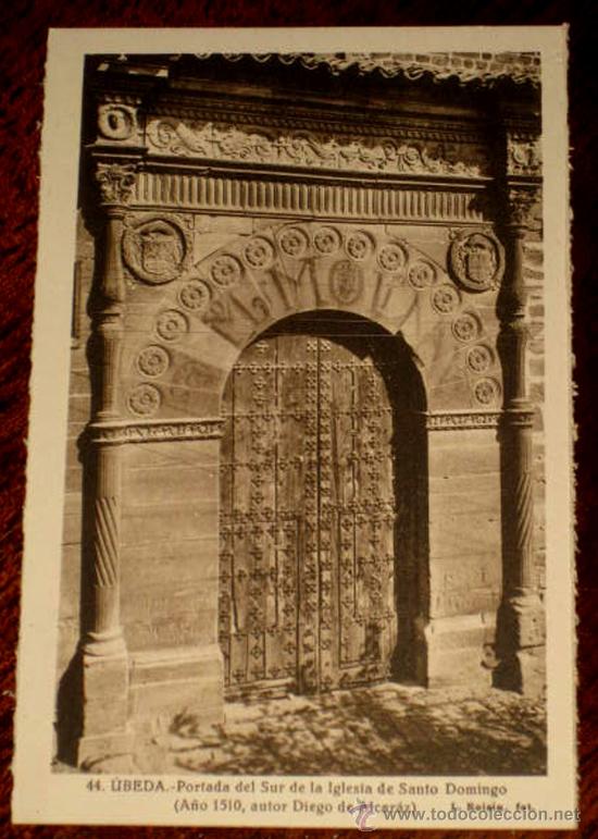 Postales: ANTIGUA POSTAL DE UBEDA - JAEN - N. 44 - PORTADA DEL SUR DE LA IGLESIA DE SANTO DOMINGO - ED. L. ROI
