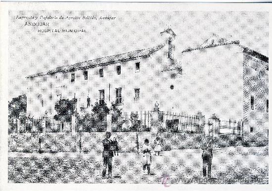 Postales: ANDUJAR (JAEN).- HOSPITAL MUNICIPAL HACIA 1911.- REPRODUCCION