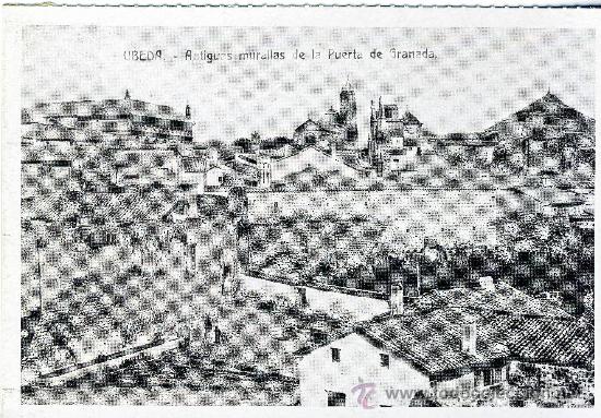 Postales: UBEDA (JAEN).-  ANTIGUAS MURALLAS DE LA PUERTA DE GRANADA.- REPRODUCCION