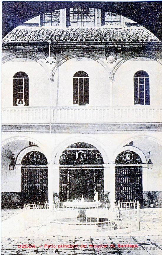 Postales: UBEDA (JAEN).-PATIO PRINCIPAL DEL HOSPITAL DE SANTIAGO.- HACIA 1910.- (REPRODUCCION)