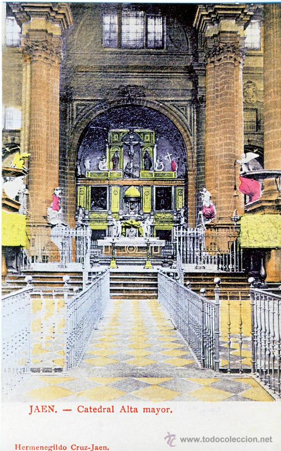 Postales: JAEN.- CATEDRAL. ALTAR MAYOR.- HACIA 1905.- (REPRODUCCION)