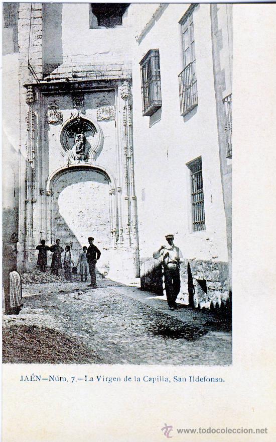 Postales: JAEN.- LA VIRGEN DE LA CAPILLA. SAN ILDEFONSO.- A&Ntilde;O 1903.- (REPRODUCCION)