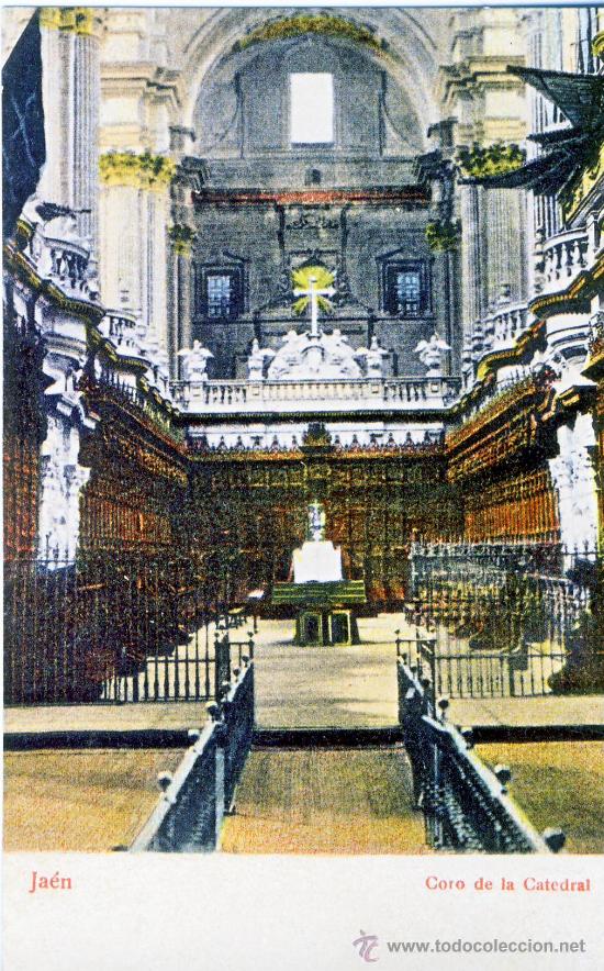 Postales: JAEN.- CORO DE LA CATEDRAL.- A&Ntilde;O 1912.- (REPRODUCCION)