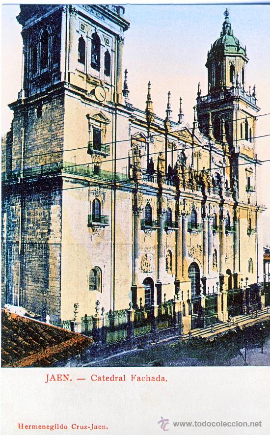 Postales: JAEN.- CATEDRAL. FACHADA.- A&Ntilde;O 1905.- (REPRODUCCION)