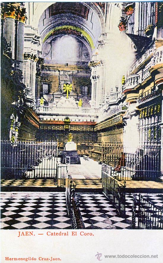 Postales: JAEN.- CATEDRAL. EL CORO.- A&Ntilde;O 1905.- (REPRODUCCION)